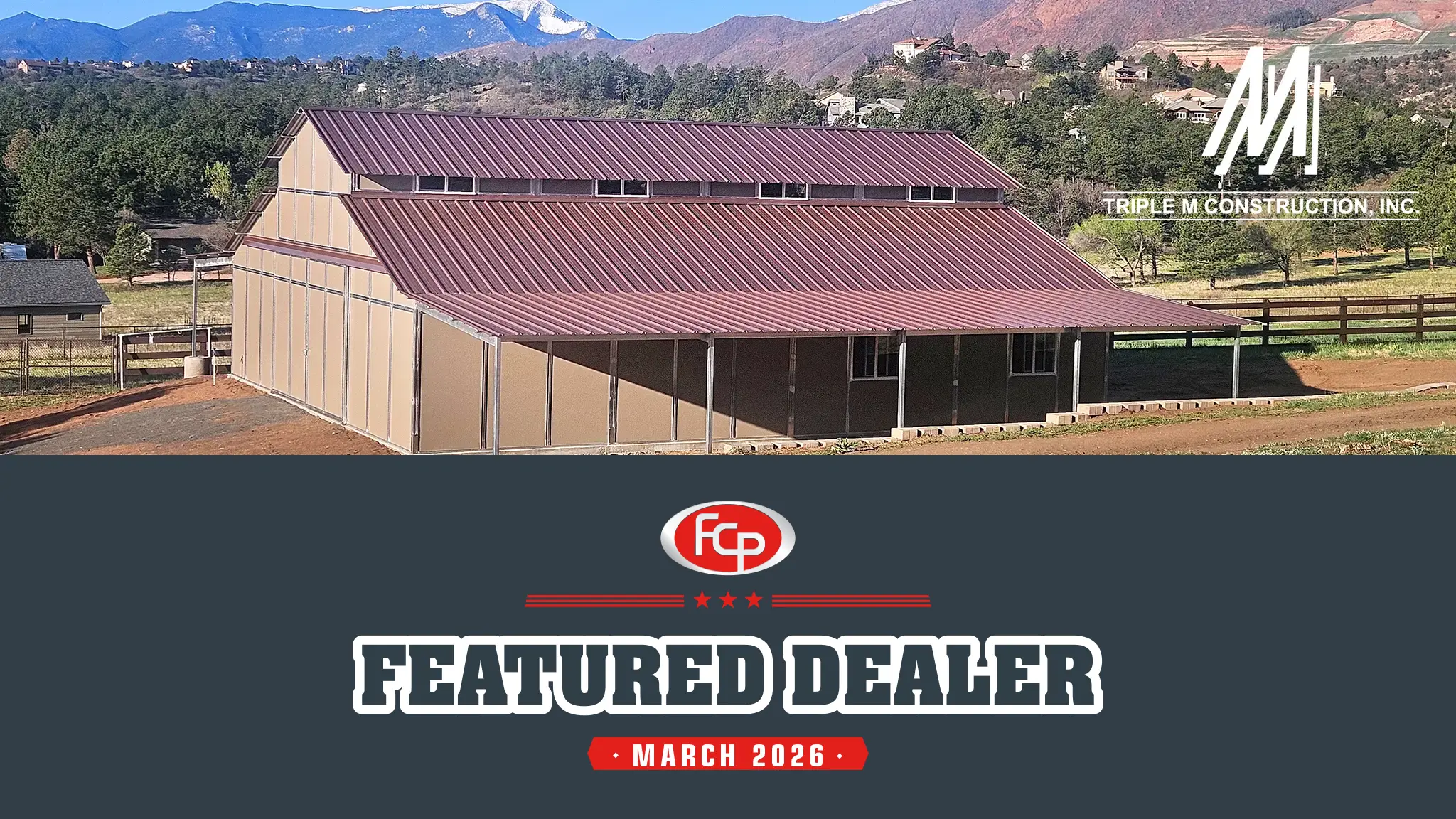 Triple M Construction, FCP Featured Dealer March 2026